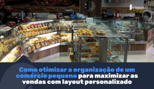 Leia mais sobre o artigo Como Otimizar a Organização de um Comércio Pequeno para Maximizar as Vendas com Layout Personalizado