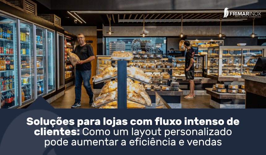 Leia mais sobre o artigo Soluções para Lojas com Fluxo Intenso de Clientes: Como um Layout Personalizado Pode Aumentar a Eficiência e Vendas