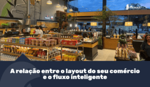 Leia mais sobre o artigo A relação entre o layout do seu comércio e o fluxo inteligente